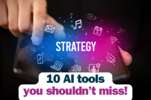 Read more about the article 10 AI Tools That Will Make You Wonder How You Ever Managed Without Them!